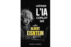 Maîtriser L’IA Copilot 365 Selon Albert Einstein (French Edition)