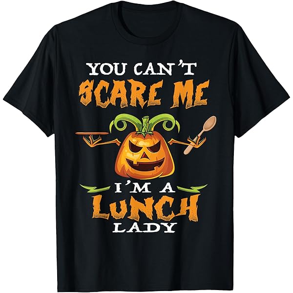 Lunch Lady Halloween School Cafeteria Worker Cutest Pumpkins T- Shirt