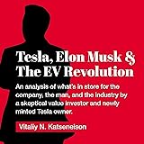 Tesla, Elon Musk and the EV Revolution: An In-Depth