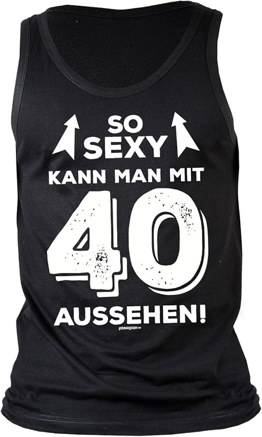 GeburtstagsTop/HerrenTank Top/SprücheTrägerShirt So sexy kann man