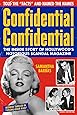 Confidential Confidential: The Inside Story of Hollywood's Notorious Scandal Magazine