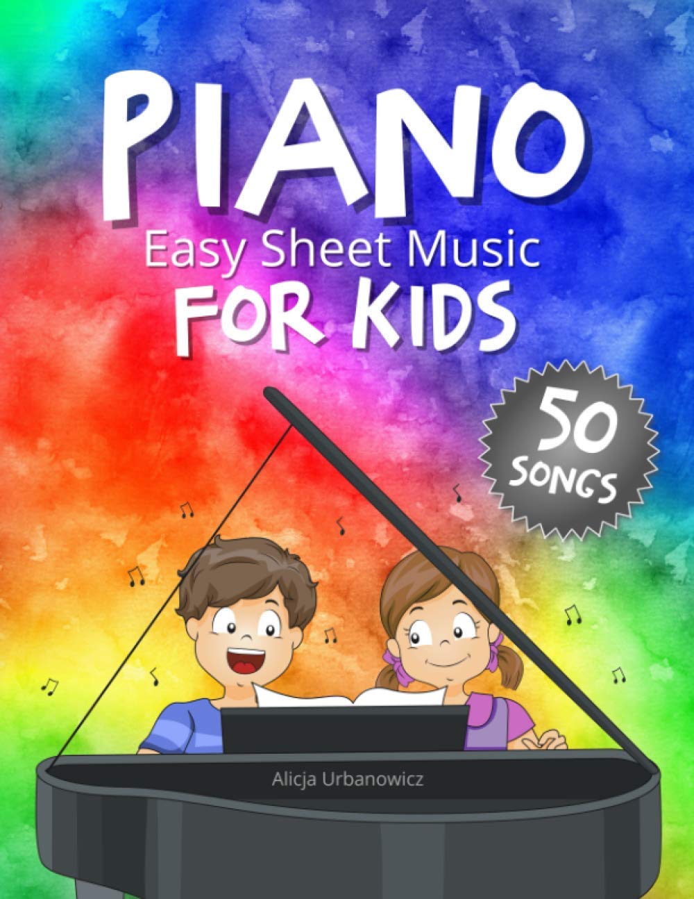 Piano Easy Sheet Music For Kids 50 Songs Easiest Songbook Of The Best Pieces To Play For Beginners Children And Students Of All Ages Big Notes Book
