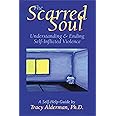 The Scarred Soul: Understanding and Ending Self-Inflicted Violence