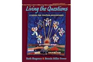 Living the Questions: A Guide for Teacher Researchers
