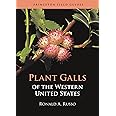 Plant Galls of the Western United States (Princeton Field Guides, 142)