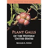 Plant Galls of the Western United States (Princeton Field Guides, 142)