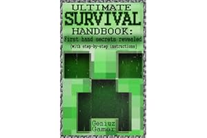 ULTIMATE SURVIVAL HANDBOOK: ~~First hand secrets revealed~~ (with step-by-step instructions)
