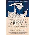 Mighty Dead Why Homer Matters