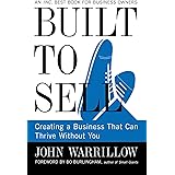 Built to Sell: Creating a Business That Can Thrive Without You
