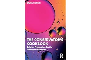 The Conservator's Cookbook: Solution Preparation for the Heritage Professional