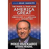The Three Cs That Made America Great: Christianity, Capitalism and the Constitution