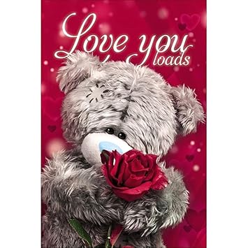 Me To You Love You Loads Valentine S Day Card Tatty Teddy Bear