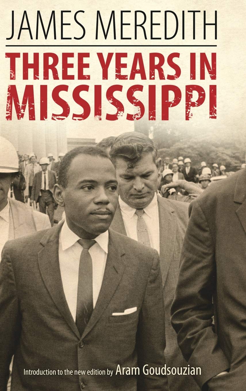 Three Years In Mississippi Civil Rights In Mississippi Series Meredith James Goudsouzian Aram Amazon Com Books