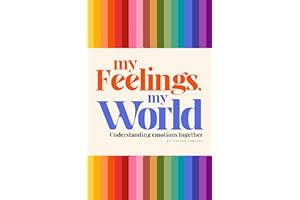 My feelings, My world. Understanding emotions together, by Yanina Viollaz: Toddlers book about feelings, strategies for child