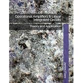 Operational Amplifiers &amp; Linear Integrated Circuits: Theory and Application
