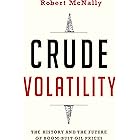 Crude Volatility: The History and the Future of Boom-Bust Oil Prices (Center on Global Energy Policy Series)