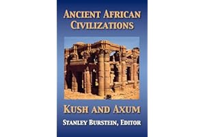 Ancient African Civilizations: Kush and Axum