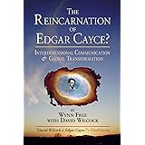 The Reincarnation of Edgar Cayce?: Interdimensional Communication and Global Transformation