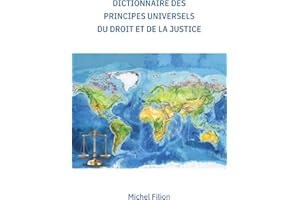 Dictionnaire des principes universels du Droit et de la justice