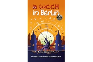 A Week in Berlin: A Historical Time-Travel Journey Through Love, Memory, and Loss
