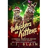 Whiskers on Kittens (A Magical Romantic Comedy (with a body count))