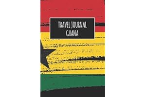 Travel Journal Ghana: 6x9 Travel Notebook or Diary with prompts, Checklists and Bucketlists perfect gift for your Trip to Ghana for every Traveler
