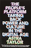 The People's Platform: And Other Digital Delusions