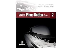 Méthode Piano Notion Volume 2: Les plus belles mélodies connues à travers le monde (Méthode Piano Notion / Français) (French 