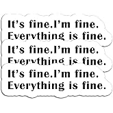 (3Pcs) It’s Fine I’m Fine Everything Is Fine Stickers, Funny Sarcastic Quote, Inspirational Mental Awareness Vinyl Decals, Motivational Waterproof Sticker for Laptops Water Bottles Scrapbooks, 3" x 1"