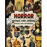 Horror Vintage Junk Journal Pages & Ephemera: Over 150 Piece Collection of Ephemera for Junk Journals, Decoupage, Collage, Scrapbooking and Many Other Paper Crafts