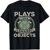 Funny Axe Throwing | Plays with Sharp Objects Ax Gift T-Shirt