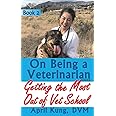 On Being a Veterinarian: Book 2: Getting the Most Out of Vet School