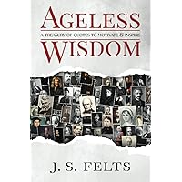 Ageless Wisdom: A Treasury of Quotes to Motivate & Inspire