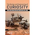 The Design and Engineering of Curiosity: How the Mars Rover Performs Its Job (Springer Praxis Books)
