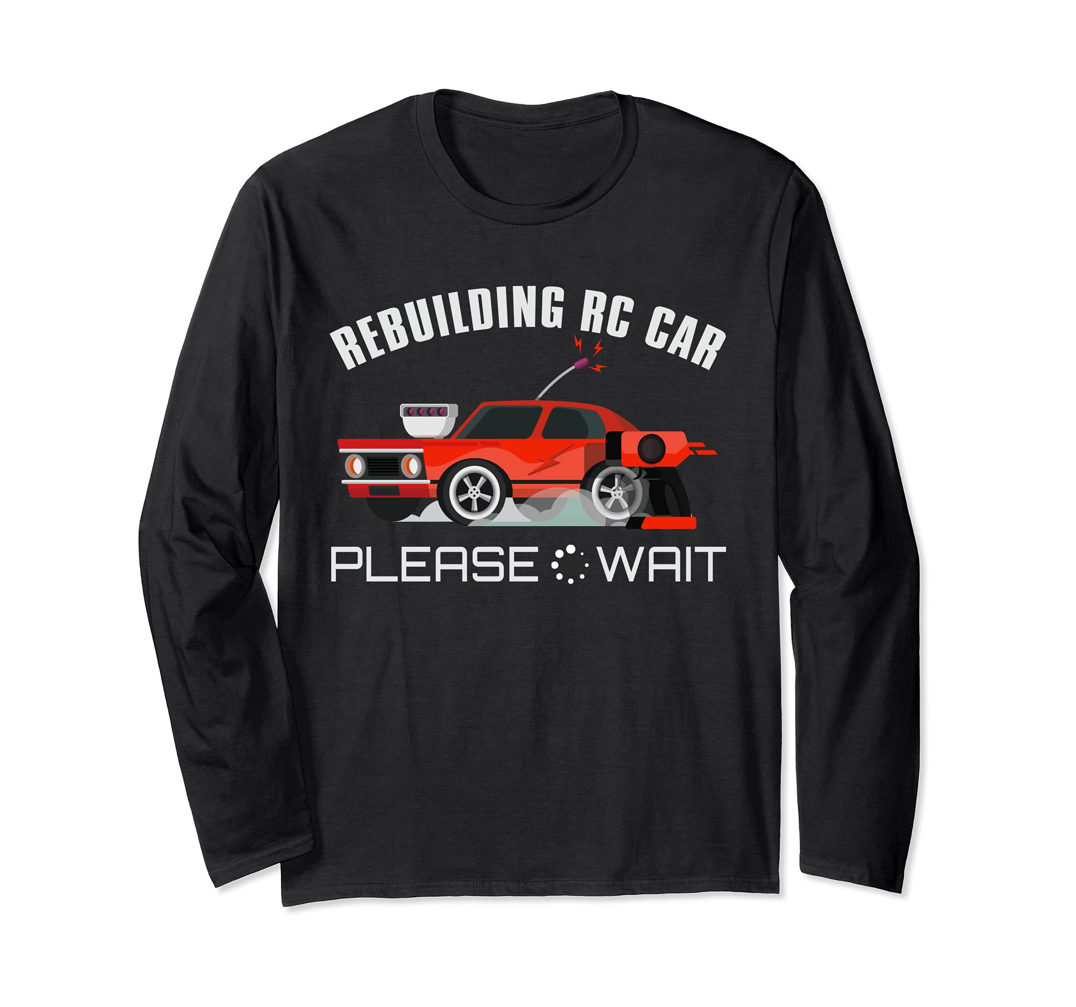 Rebuilding RC Car Remote Control Toy Car Long Sleeve T-Shirt