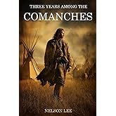 Three Years Among the Comanches (Expanded, Annotated)