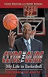 Clyde the Glide: My Life in Basketball