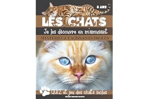 Je découvre les chats en m'amusant: Un joli livre documentaire avec quiz et jeu pour connaître le monde des chats. À partir d