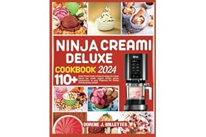 NINJA CREAMI DELUXE COOKBOOK 2024: 110+ latest frozen treats recipes to enjoy ice cream, Italian ice, slushi, yogurt, sorbet, gelato, creamiccino, at your fingertips for family-friendly & busy people