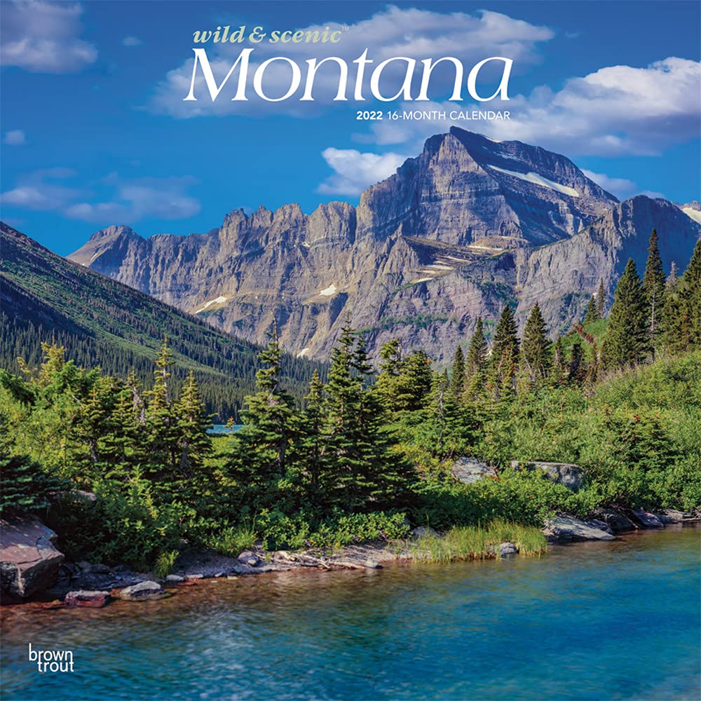 Montana State Calendar 2022 Montana Wild & Scenic 2022 12 X 12 Inch Monthly Square Wall Calendar, Usa  United States Of America Rocky Mountains State Nature: Browntrout  Publishers Inc., Browntrout Publishers Editing Team, Browntrout Publishers  Design