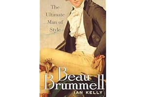 Beau Brummell: The Ultimate Man of Style