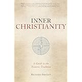 Inner Christianity: A Guide to the Esoteric Tradition