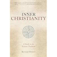Inner Christianity: A Guide to the Esoteric Tradition