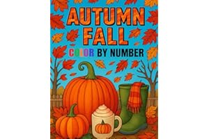Autumn Fall Color By Number Coloring Book: Large Print Autumn Season Coloring Book For Adults, Seniors and Kids