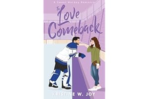 The Love Comeback: A Sweet Hockey RomCom (Glaciers Hockey)