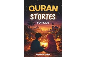 The most beautiful Quran Stories for Kids - 31 Stories about our Prophet Muhammad (saw), his Companions, and the other Prophe