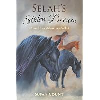 Selah's Stolen Dream (Dream Horse Adventures): Count, Susan