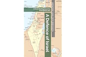 A Defence of Israel: Critical Thinking about the Israel-Hamas War