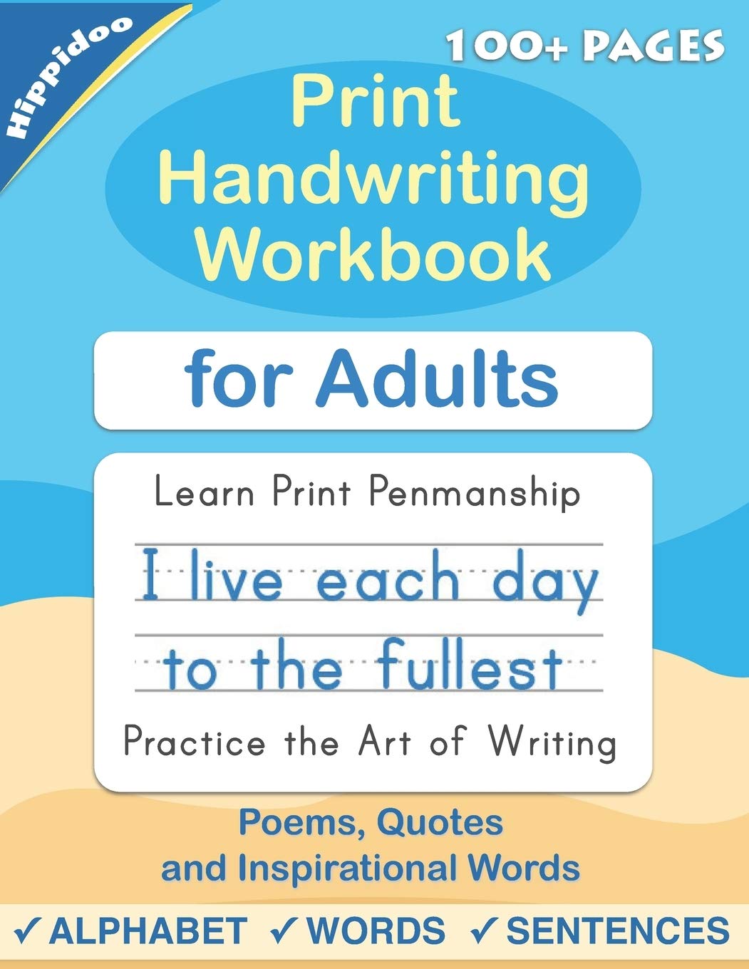 Print Handwriting Workbook for Adults: Improve your printing handwriting & practice print penmanship workbook for adults Print Handwriting Workbook for Adults: Improve your printing handwriting & practice print penmanship workbook for adults