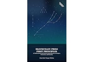 Blockchain from First Principles: A Mathematical and Systems Introduction to Ledgers, Consensus, and Security